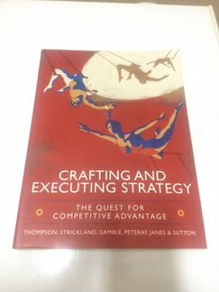 Книга Crafting and executing strategy. Thompson