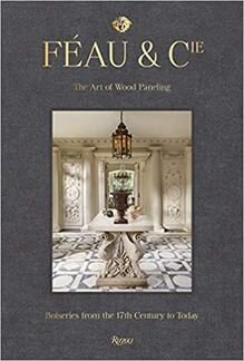 Feau & Cie: The Art of Wood Paneling: Boiseries fr